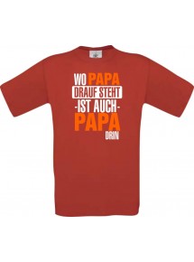 Männer-Shirt, Wo Papa drauf steht ist auch Papa drin, rot, L