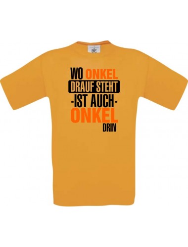 Männer-Shirt, Wo Onkel drauf steht ist auch Onkel drin, orange, L