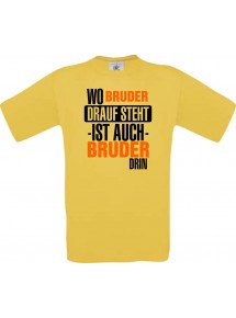 Männer-Shirt, Wo Bruder drauf steht ist auch Bruder drin, gelb, L