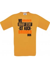 Männer-Shirt, Wo Bruder drauf steht ist auch Bruder drin, orange, L