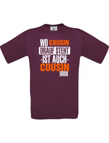 Männer-Shirt, Wo Cousin drauf steht ist auch Cousin drin, burgundy, L