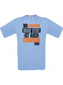 Männer-Shirt, Wo Cousin drauf steht ist auch Cousin drin, hellblau, L