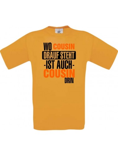 Männer-Shirt, Wo Cousin drauf steht ist auch Cousin drin, orange, L