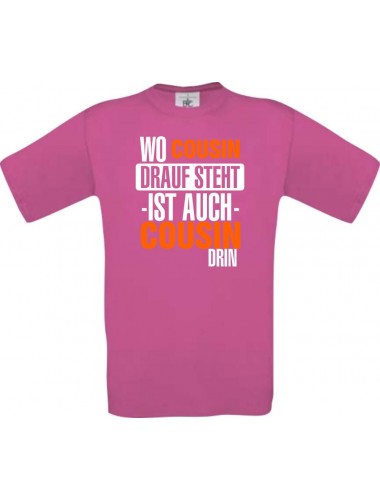 Männer-Shirt, Wo Cousin drauf steht ist auch Cousin drin, pink, L