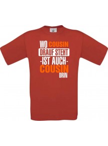 Männer-Shirt, Wo Cousin drauf steht ist auch Cousin drin, rot, L