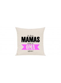 Sofa Kissen, Die Besten Mamas werden zur Oma, Farbe creme