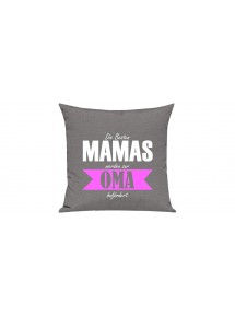 Sofa Kissen, Die Besten Mamas werden zur Oma, Farbe grau