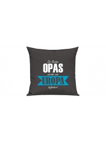 Sofa Kissen, Die Besten Opas werden zum Uropa, Farbe dunkelgrau