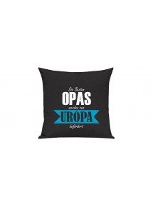 Sofa Kissen, Die Besten Opas werden zum Uropa, Farbe schwarz