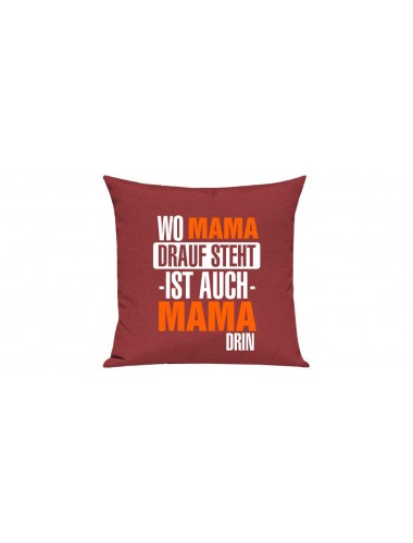 Sofa Kissen, Wo Mama drauf steht ist auch Mama drin, Farbe rot