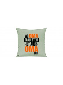 Sofa Kissen, Wo Oma drauf steht ist auch Oma drin, Farbe pastellgruen