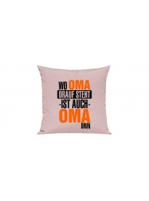 Sofa Kissen, Wo Oma drauf steht ist auch Oma drin, Farbe rosa