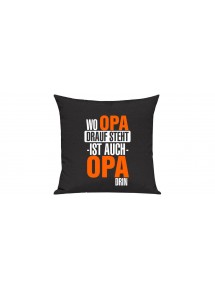 Sofa Kissen, Wo Opa drauf steht ist auch Opa drin, Farbe schwarz