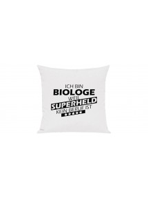 Sofa Kissen, Ich bin Biologe weil Superheld kein Beruf ist, Farbe weiss