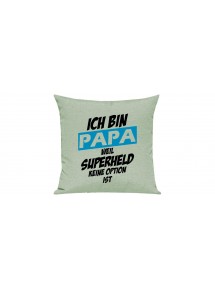 Sofa Kissen, Ich bin Papa weil Superheld keine Option ist