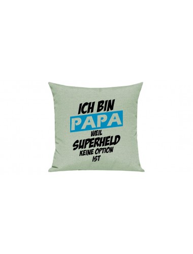 Sofa Kissen, Ich bin Papa weil Superheld keine Option ist