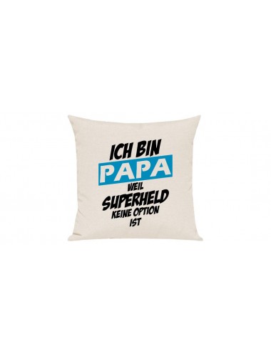 Sofa Kissen, Ich bin Papa weil Superheld keine Option ist, Farbe creme