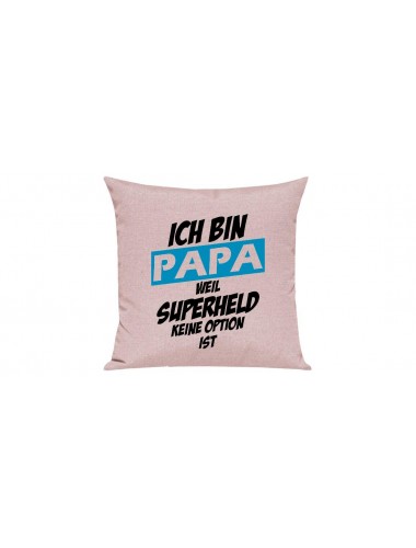 Sofa Kissen, Ich bin Papa weil Superheld keine Option ist, Farbe rosa