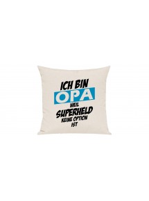 Sofa Kissen, Ich bin Opa weil Superheld keine Option ist, Farbe creme