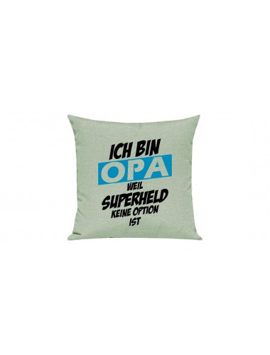 Sofa Kissen, Ich bin Opa weil Superheld keine Option ist, Farbe pastellgruen