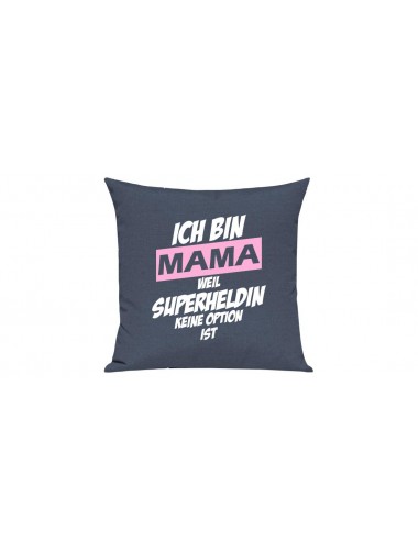 Sofa Kissen, Ich bin Mama weil Superheldin keine Option ist, Farbe blau