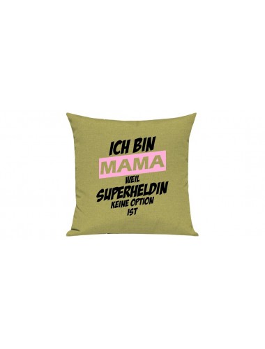 Sofa Kissen, Ich bin Mama weil Superheldin keine Option ist, Farbe hellgruen