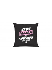 Sofa Kissen, Ich bin Mama weil Superheldin keine Option ist, Farbe schwarz