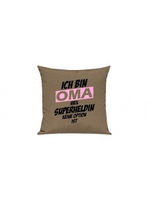 Sofa Kissen, Ich bin Oma weil Superheldin keine Option ist, Farbe hellbraun