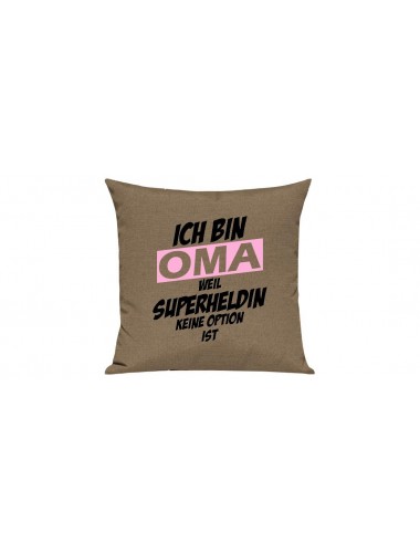 Sofa Kissen, Ich bin Oma weil Superheldin keine Option ist, Farbe hellbraun