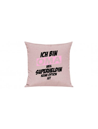 Sofa Kissen, Ich bin Oma weil Superheldin keine Option ist, Farbe rosa