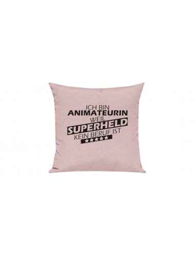 Sofa Kissen Ich bin Animateurin weil Superheld kein Beruf ist, Farbe rosa