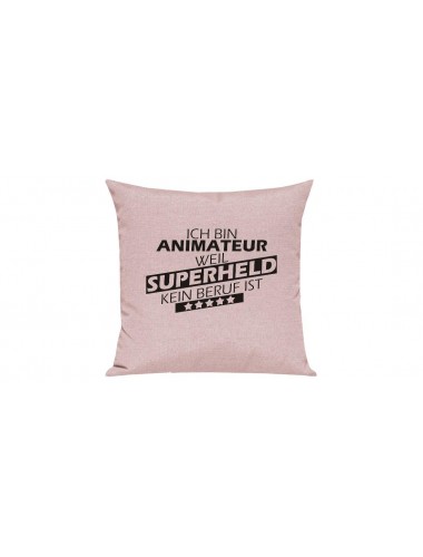 Sofa Kissen Ich bin Animateur weil Superheld kein Beruf ist, Farbe rosa