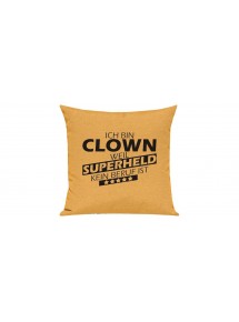 Sofa Kissen Ich bin Clown weil Superheld kein Beruf ist, Farbe gelb