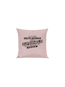 Sofa Kissen Ich bin Reitlehrer weil Superheld kein Beruf ist, Farbe rosa