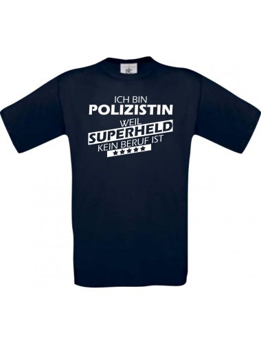 Männer-Shirt Ich bin Polizistin, weil Superheld kein Beruf ist, navy, Größe L