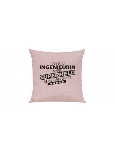 Sofa Kissen Ich bin Ingeneurin weil Superheld kein Beruf ist, Farbe rosa