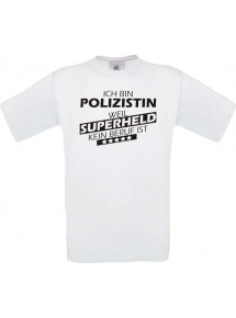 Männer-Shirt Ich bin Polizistin, weil Superheld kein Beruf ist, weiss, Größe L