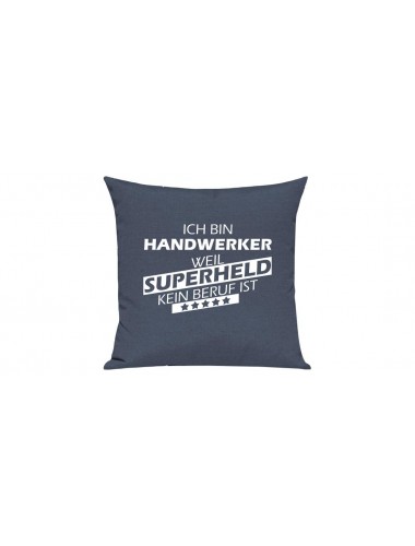 Sofa Kissen Ich bin Handwerker weil Superheld kein Beruf ist, Farbe blau