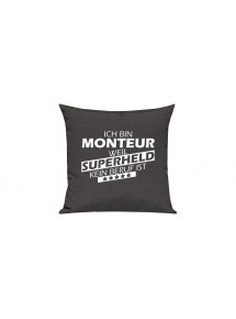 Sofa Kissen Ich bin Monteur weil Superheld kein Beruf ist, Farbe dunkelgrau
