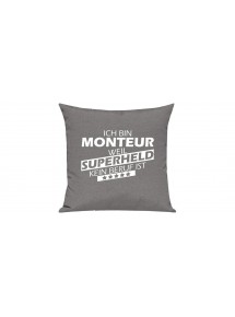 Sofa Kissen Ich bin Monteur weil Superheld kein Beruf ist, Farbe grau