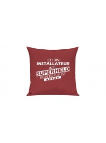 Sofa Kissen Ich bin Installateur weil Superheld kein Beruf ist, Farbe rot