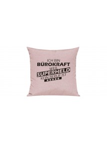 Sofa Kissen Ich bin Bürokraft weil Superheld kein Beruf ist, Farbe rosa