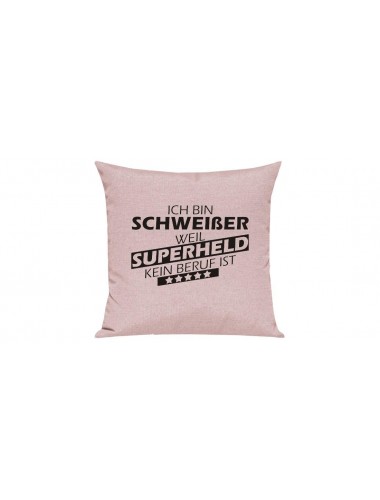 Sofa Kissen Ich bin Schweißer weil Superheld kein Beruf ist, Farbe rosa