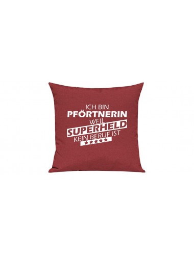 Sofa Kissen Ich bin Pförtnerin weil Superheld kein Beruf ist, Farbe rot
