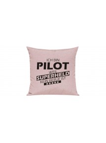 Sofa Kissen Ich bin Pilot weil Superheld kein Beruf ist, Farbe rosa