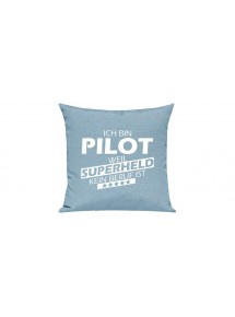 Sofa Kissen Ich bin Pilot weil Superheld kein Beruf ist, Farbe tuerkis