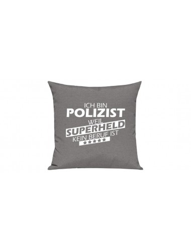 Sofa Kissen Ich bin Polizist weil Superheld kein Beruf ist
