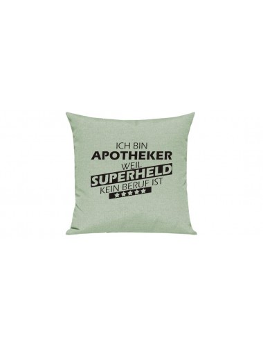 Sofa Kissen Ich bin Apotheker weil Superheld kein Beruf ist