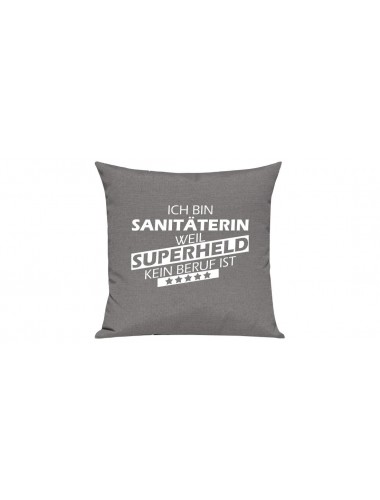 Sofa Kissen Ich bin Sanitäterin weil Superheld kein Beruf ist, Farbe grau