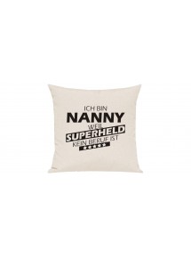 Sofa Kissen Ich bin Nanny weil Superheld kein Beruf ist